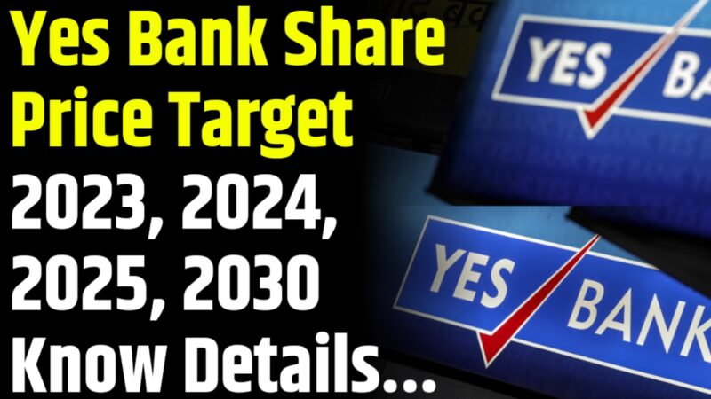 Yes Bank Share Price Target 2023, 2024, 2025, 2030
